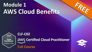 CLF C02 - Module 1 : AWS Cloud Benefits