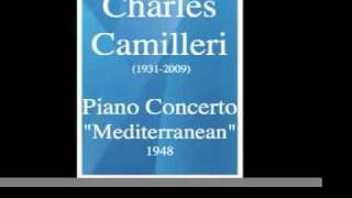 Charles Camilleri (1931-2009) : Piano Concerto No. 1 « Mediterranean » (1948)