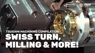 Tsugami Machining Demo Compilation: Swiss Turn, Milling & More | Morris