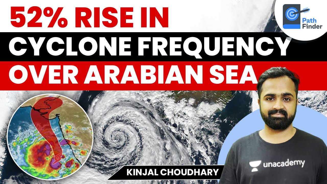 52% Rise In Frequency Of Cyclones In Arabian Sea: Indian Institute Of ...