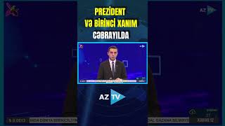 PREZİDENT VƏ BİRİNCİ XANIM CƏBRAYILDA