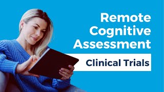 Remote Cognitive Assessment Considerations and Capabilities for Clinical Trials | Cogstate