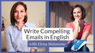 Write Compelling Emails in English | Interview with Elena Mutonono