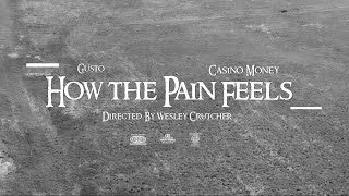 Gusto - How The Pain Feels (Official Music Video) x Casino Money