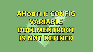 AH00111: Config variable ${DocumentRoot} is not defined