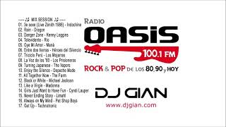 Dj GIAN - Rock & Pop Español Ingles De Los 80's y 90's - RADIO OASIS MIX 98 ♫