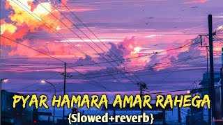 Pyar Hamara Amar Rahega ( Muddat ) | Slowed And Reverb #sadlofi #sadsong