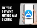 How to Fix Your Payment Method Was Declined App Store