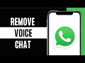 How to REMOVE VOICE CHAT from Whatsapp Group (2024)