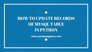 Tutorial | PYTHON | MYSQL DATABASE PROGRAMMING | Updating Records of MySQL Table using Python Script
