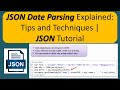 JSON Date Parsing Explained: Tips and Techniques | JSON Tutorial
