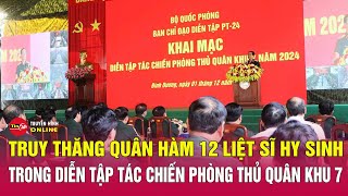 Truy thăng quân hàm 12 liệt sĩ hy sinh trong diễn tập tác chiến phòng thủ Quân khu 7 | Tin tức 6/12