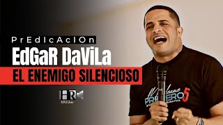 Edgar Davila - El Enemigo Silencioso (Predicación) Moldéame Primero 5