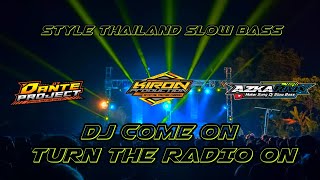 DJ COME ON COME ON TURN THE RADIO ON // THAILAND STYLE