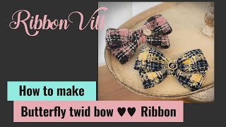 (Ribbon Vill) How to make 'Butterfly twid bow Ribbon', Ribbon Craft DIY,Accessory,리본빌, 리본공예, 리본만들기