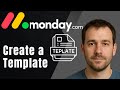 How to Create a Template in monday.com (2025 Quick Tutorial for Reusable Boards & Workflows)