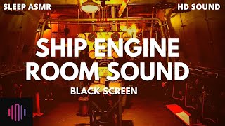 Engine Room  / 10 hours of ship engine sounds with a black screen for deep chill