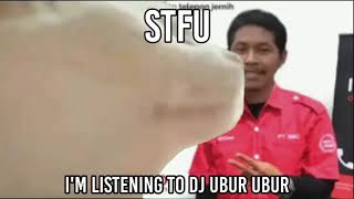 Stfu Im Listening To Dj Ubur Ubur