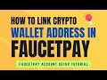 Faucetpay Wallet Account Setup Tutorial | How to Link Crypto Wallet Address in Faucetpay