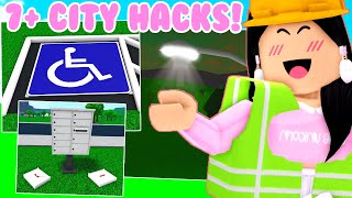 7+ CITY HACKS In Bloxburg!