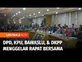 Antisipasi Isu Jelang Pemilu 2024, DPD, KPU, Bawaslu, dan DKPP Gelar Rapat Bersama | Liputan 6