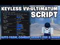 VV ULTIMATUM SCRIPT | KEYLESS with Auto Farm, Combat Assist, ESP, & More!
