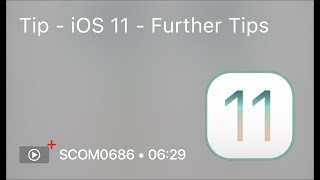 SCOM0686 - Tip - iOS 11 - Further Tips