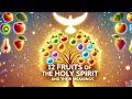 Understanding The 12 Fruits Of The Holy Spirit And Their Applications In our Daily Lives.