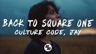 Culture Code - Back To Square One (Lyrics) feat. JAY