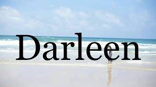 How To Pronounce Darleen🌈🌈🌈🌈🌈🌈Pronunciation Of Darleen