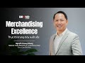 Merchandising Excellence: Thực thi Trưng bày Xuất sắc (Mr. Nguyễn Hoàng Khang)