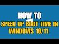 How to Speed Up Boot Time in Windows 10/11 | Make Your PC Boot Faster