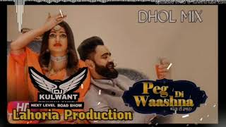 Peg Di Waashna Dhol Mix Amrit Maan Ft Lahoria Production Best Original Punjabi New 2023 Song Dj Mix