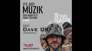 IT'S JUST MUZIK #97 with DAVE DK (pampa records) [7 SEP'24]