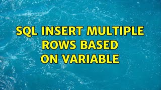 SQL Insert Multiple Rows Based On Variable (3 Solutions!!)