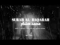 سورة البقرة ~SURA AL Baqarah LOFI Themed Quran Recitation| Study & Sleep.