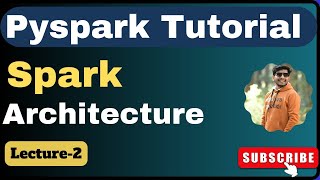 2.  Spark Architecture | PySpark Tutorial