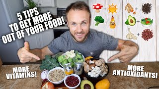 5 TIPS TO GET MORE NUTRITION OUT OF YOUR FOOD | VEGAN FOOD HACKS