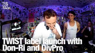 TWIST label launch with Don-Ri and DivPro @TheLotRadio 06-07-2024