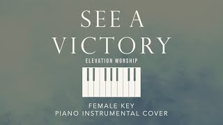 SEE A VICTORY⎜Elevation Worship - [Female Key] Piano Instrumental Cover by GershonRebong
