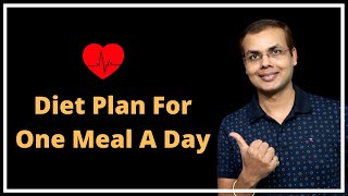 Diet Plan for One Meal A Day (Vegetarian \u0026 Non-Vegetarian)