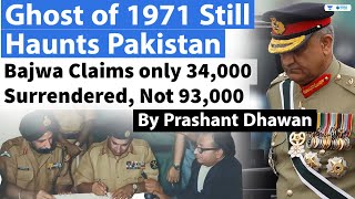 Bajwa Claims only 34000 Surrendered in 1971 Not 93000 | Pakistan New Army Chief | Impact on India