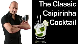 Caipirinha Cocktail: How to mix a classic Caipirinha Cocktail with Paul Martin