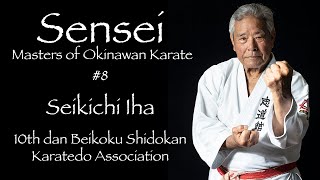 Sensei: Masters of Okinawan Karate #8 Seikichi Iha - 沖縄空手