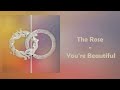 the rose you re beautiful audio 1 hr