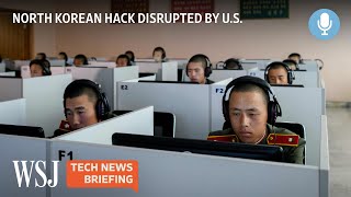 New U.S. Cyber Strategy Disrupts North Korean Ransomware | Tech News Briefing Podcast | WSJ