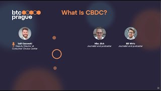 What Is CBDC? - Niko Jilch, Bill Wirtz \u0026 Yaël Ossowski (BTCPrague 2023)