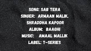 Armaan Malik  : SAB TERA [ Lyrics Song ] | BAAGHI | Tiger Shroff, Shraddha Kapoor |  Amaal Mallik