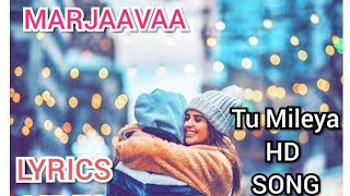 Lyrics Video: Tu mileya | Darshan Raval's | Marjaavan | video song