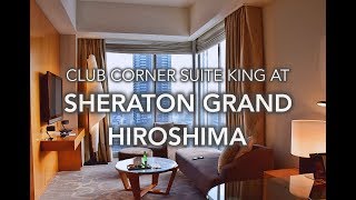 Sheraton Grand Hiroshima - Club Corner Suite King, Hiroshima, Japan